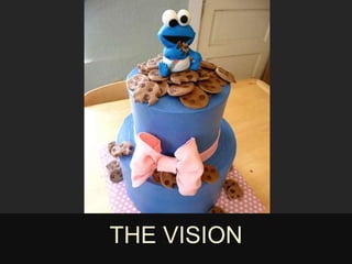 THE VISION 
 