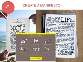 CREATE A MANIFESTO 
 