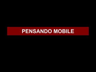 PENSANDO MOBILE
 