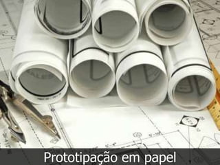 Prototipação em papel
 