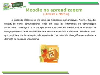 Moodle na aprendizagem
(Oliveira e Nardin)
 