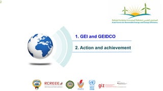 1. GEI and GEIDCO
2. Action and achievement
2
Contents
 