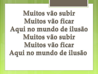 Muitos vão subir - Actos
