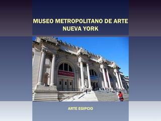 MUSEO METROPOLITANO DE ARTE NUEVA YORK ARTE EGIPCIO 