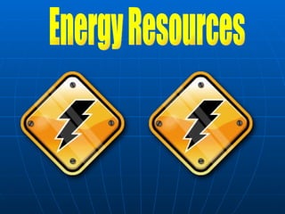 Energy Resources 