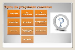 Tipos de preguntas comunesTipos de preguntas comunes
 