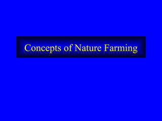 Concepts of Nature Farming  Concepts of Nature Farming 
