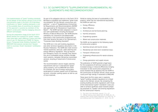 31
As part of its obligation laid out in the Sochi 2014
Bid Book to establish and implement “green build-
ing standards” for the Olympic construction pro-
gramme11, a set of “Supplementary Environmen-
tal Requirements and Recommendations (SERR)”
was approved by SC Olympstroy’s Supervisory
Board12. The SERR had been prepared in conjunc-
tion with stakeholders including the Russian
Ministry of Natural Resources. The SERR became
mandatory for contractors and Responsible
Executives in the Construction Programme and
then later became the basis of SC Olympstroy’s
“Corporate Green Building Standard”.
The SERR are in line with building regulations
and other technical regulatory documents in the
Russian Federation. The SERR also meet environ-
mental protection, land-use, urban planning and
energy efficiency regulations. They go beyond
the mandatory norms: for example, they require
the use of renewable energy, building manage-
ment systems, rainwater harvesting, automated
sensors, recycling of wood and of construction
waste.
The recommendation section largely matches
requirements laid out in international “green”
rating systems, such as BREEAM and LEED.
For example, the use of energy saving glass,
landscaping of outdoor spaces such as balconies,
terraces, verandas, parking spaces as well as use
of local materials.
5.1. SC OLYMPSTROY’S “SUPPLEMENTARY ENVIRONMENTAL RE-
QUIREMENTS AND RECOMMENDATIONS”
Aimed at raising the level of sustainability in the
projects, rather like the international equivalents,
the SERR are split into:
	 Energy Efficiency
	 Water efficiency
	 Architecture and territorial planning
	 Harmful emissions
	 Engineering systems
	 Waste and construction materials
The SERR can be applied to the following types
of construction projects:
	 Sporting venues and tourist venues
	 Residential and short-term residential stays
	 Transport Infrastructure
	 Engineering Infrastructure for nature conserva-
tion
	 Energy generation and supply venues
The publication of SERR granted a legal basis
for the acceptance of technical solutions with
increased energy or resource efficiencies bringing
innovation to the construction programme. A
study showed that by applying fully the SERR to
the construction of Olympic venues, those venues
could score high ratings, if assessed to BREEAM.
These were the first steps seen in applying
“green” building standard regulations on a large-
scale to the Olympic venues. By comparing the
existing building and other regulations with those
of the International “green” standards it was pos-
sible to achieve significant steps towards prepar-
ing proposals to “update” the existing regulations
for the construction industry.
11 - The Sochi 2014 Bid Book, section 1.5, p. 24
12 - Official meeting notes dated April 29, 2009, No. 22,
meeting notes version dated September 24, 2009, No. 27
and meeting notes from September 21, .2010 - No. 43
Full implementation of “green” building standards
for the design of the Olympic venues is one of the
commitments made in the Sochi 2014 Bid Book.
Certification to “green” building standards is one
of the available ways of promoting the adoption
of this approach in practice by members of the
nation’s construction industry, engaging resource
efficient technologies.
During the preparation stage of the Sochi 2014
Winter Games four systems for “green” assess-
ment have been used, differing in status and their
time of use: SC Olympstroy’s SERR, SC Olymp-
stroy’s “Corporate Green Building Standard”, the
BREEAM International standard and “Assess-
ment to voluntary “Green Standards” certification
systems.
 