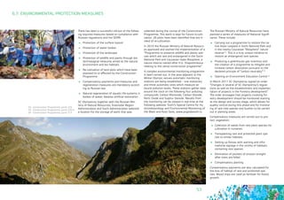 53
6.7. ENVIRONMENTAL PROTECTION MEASURES
There has been a successful roll-out of the follow-
ing required measures based on compliance with
Russian regulations and the SERR:
	 Protection of the surface topsoil
	 Protection of water bodies
	 Protection of the landscape
	 Protection of wildlife and plants through bio-
technological measures aimed at the natural
environment and bio habitats
	 Re-cultivation of land plots which have been
exposed to or affected by the Construction
Programme
	 Compensatory payments and measures and
regeneration measures are mandatory accord-
ing to Russian law
	 Natural regeneration of aquatic life systems in
bodies of water, likewise artificial restoration
SC Olympstroy together with the Russian Min-
istry of Natural Resources, Krasnodar Region
Administration and Sochi Administration selected
a location for the storage of earth that was
collected during the course of the Construction
Programme. This earth is kept for future re-culti-
vation. 26 plots have been identified that are in
need of re-cultivation.
In 2010 the Russian Ministry of Natural Resourc-
es approved and started the implementation of a
“Programme to preserve wildlife and plants spe-
cies which are rare and endangered in the Sochi
National Park and Caucasian state Biosphere, a
nature reserve named after H.G. Shaposhnikova
relating to the venue construction programme”
A complex environmental monitoring programme
is been carried out. In the area adjacent to the
Winter Olympic venues automatic monitoring
stations are being established – one stationary
and three automatic ones which measure air
bound pollution levels. These stations gather data
around the clock on the following four polluting
compounds: Carbon Monoxide, Carbon Dioxide,
Nitric Oxide and Sulphur Dioxide. Results from
the monitoring can be viewed in real time at the
following website: Sochi’s Special Centre for Hy-
drometeorology and Environmental Monitoring of
the Black and Azov Seas, www.pogodasochi.ru
The Russian Ministry of Natural Resources have
planned a series of measures of National Signifi-
cance. These include:
	 Carrying out a programme to restore the na-
tive Asian Leopard in Sochi National Park and
in the nearby Caucasian “Biosphere” nature
reserve32. This is a truly unique initiative to
restore an endangered rare species
	 Producing a greenhouse gas inventory and
the creation of a programme to mitigate and
increase carbon absorption pursuant to the
declared principle of “carbon neutrality”33
	 Opening an Environment Education Centre34
In March 2011 SC Olympstroy signed an order
“Changes in several of SC Olympstroy’s regula-
tions as well as the establishment and implemen-
tation of projects in the Forestry development”.
The order envisages that projects involving for-
estry development should be monitored starting
at the design and survey stage, which allows for
quality control during this phase and for monitor-
ing of rare tree species and bushes to be carried
out in planting areas.
Compensatory measures are carried out to pro-
tect vegetation:
	 Collection of seeds from rare plant species for
cultivation in nurseries
	 Transplanting rare and protected plant spe-
cies to similar habitats
	 Setting up fences with warning and infor-
mational signage in the vicinity of habitats
containing rare species
	 Elimination of pockets of erosion straight
after trees are felled
	 Compensatory planting
Compensatory payments are also calculated for
the loss of habitat of rare and protected spe-
cies. Wood chips are used as fertiliser for forest
growth.
32 - Construction Programme, point 225
33 - Construction Programme, point 226.4
34 - Construction Programme, point 212
 