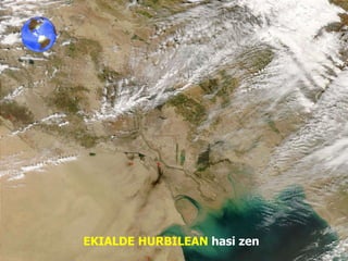 EKIALDE HURBILEAN  hasi zen 