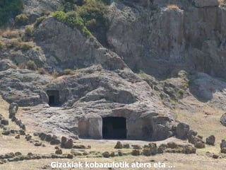 Gizakiak kobazulotik atera eta … 