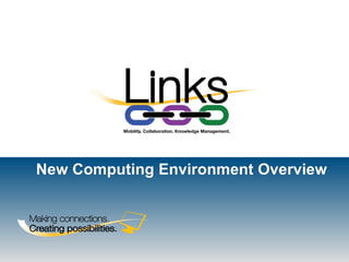 New Computing Environment Overview   
