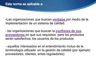 ISO 9001:2000
CLIENTES SATISFECHOS
SATISFACER
NECESIDADES
ENFOQUE SISTEMÁTICO MARCO
PROBADO
 