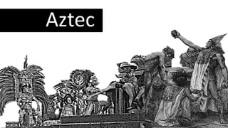 Aztec
 