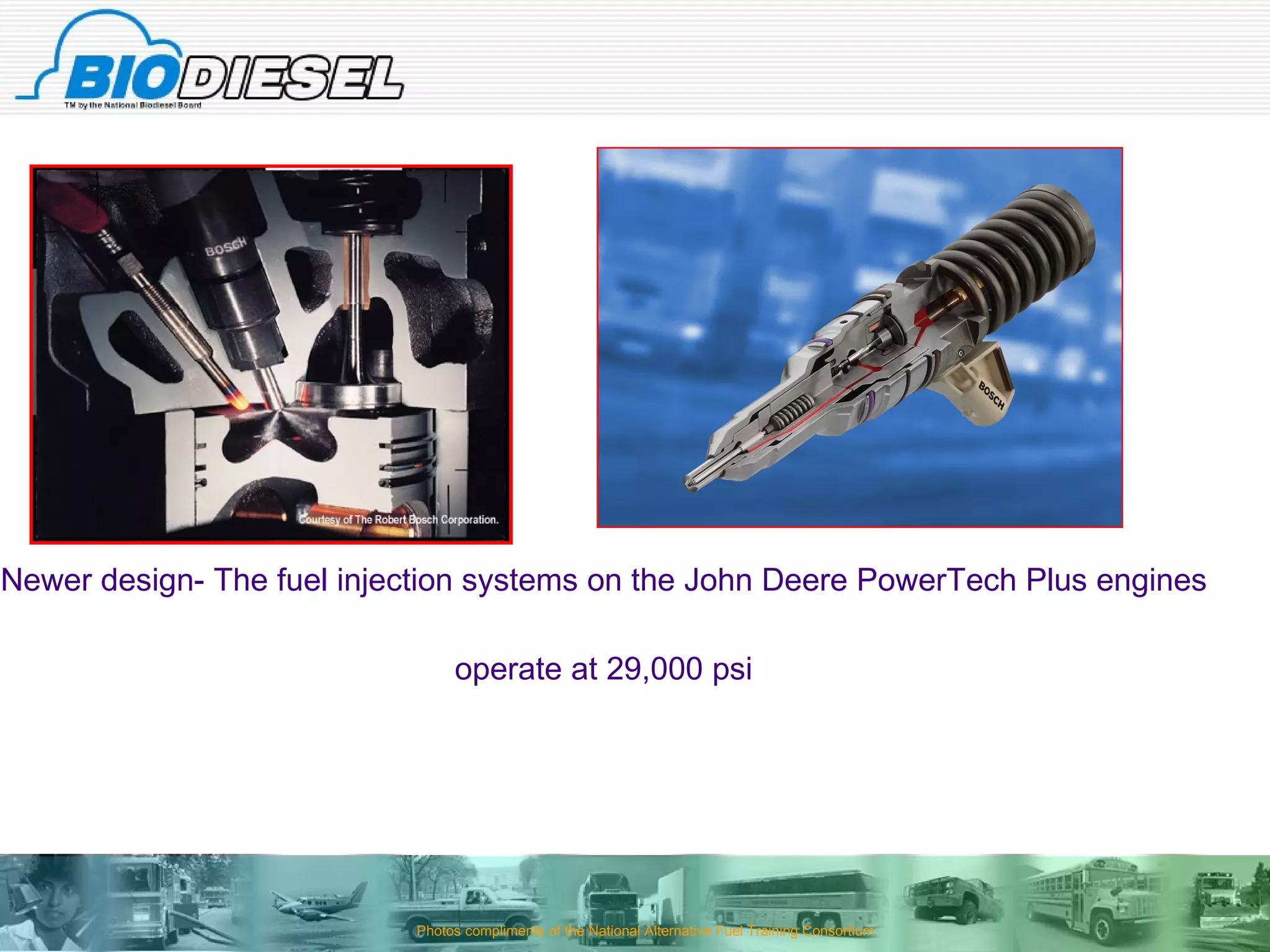 Newer design- The fuel injection systems on the John Deere PowerTech Plus engines operate at 29,000 psi Photos compliments of the National Alternative Fuel Training Consortium 