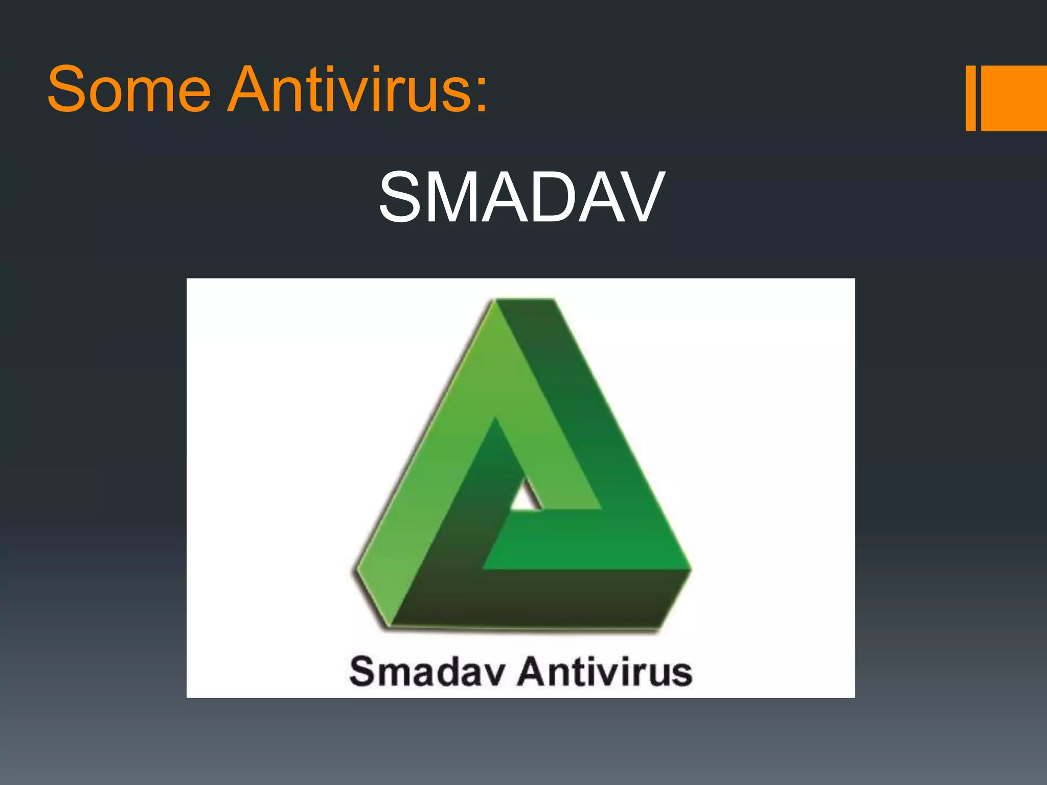 Some Antivirus:
SMADAV
 