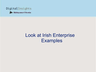 Look at Irish Enterprise Examples 