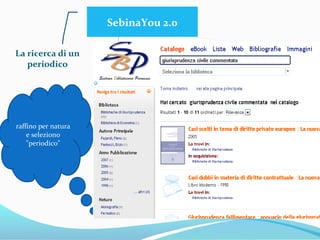 Maschera di
ricerca avanzata
SebinaYou 2.0
 
