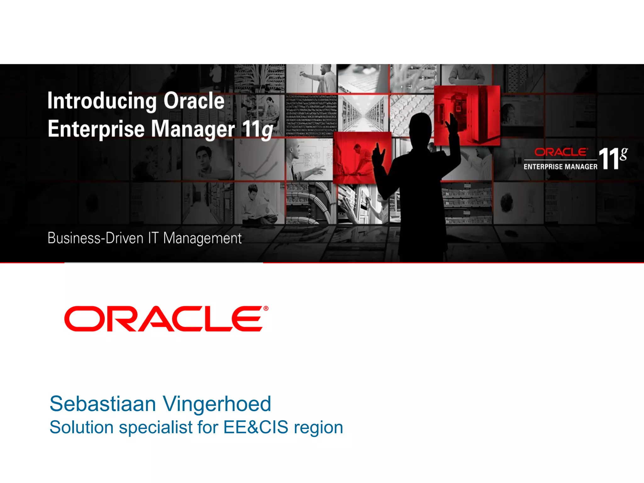 <Insert Picture Here>
Sebastiaan Vingerhoed
Solution specialist for EE&CIS region
 