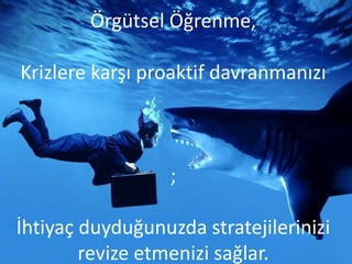 Öüٲ Öğrenme,

Krizlere karşı proaktif davranmanızı



                  ;

İhtiyaç duyduğunuzda stratejilerinizi
        revize etmenizi sağlar.
 