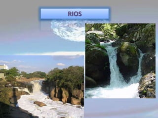 RIOS
 