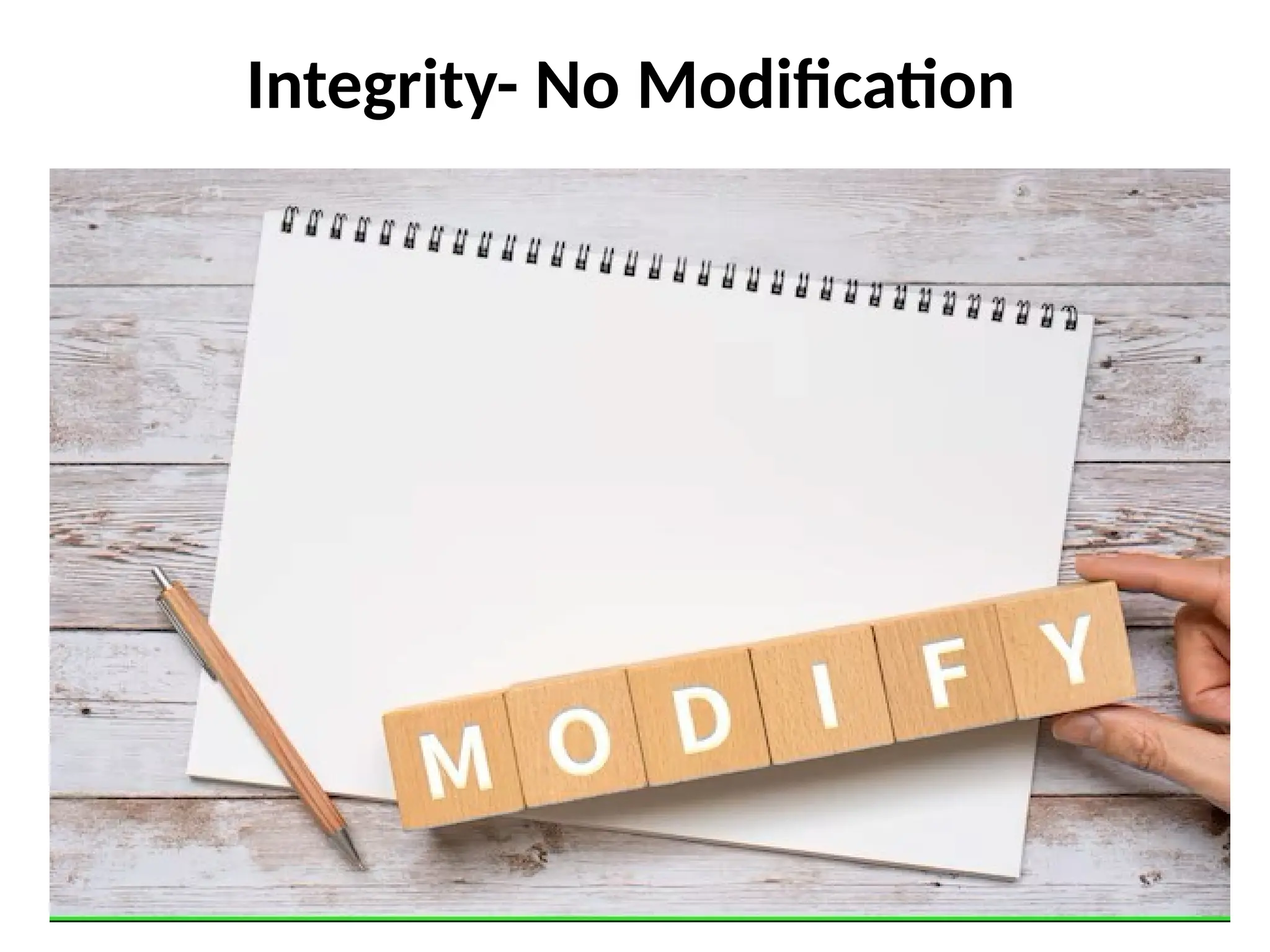 Integrity- No Modification
 