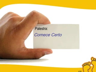 Palestra: Comece Certo 