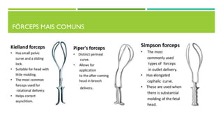 FÓRCEPS MAIS COMUNS
 