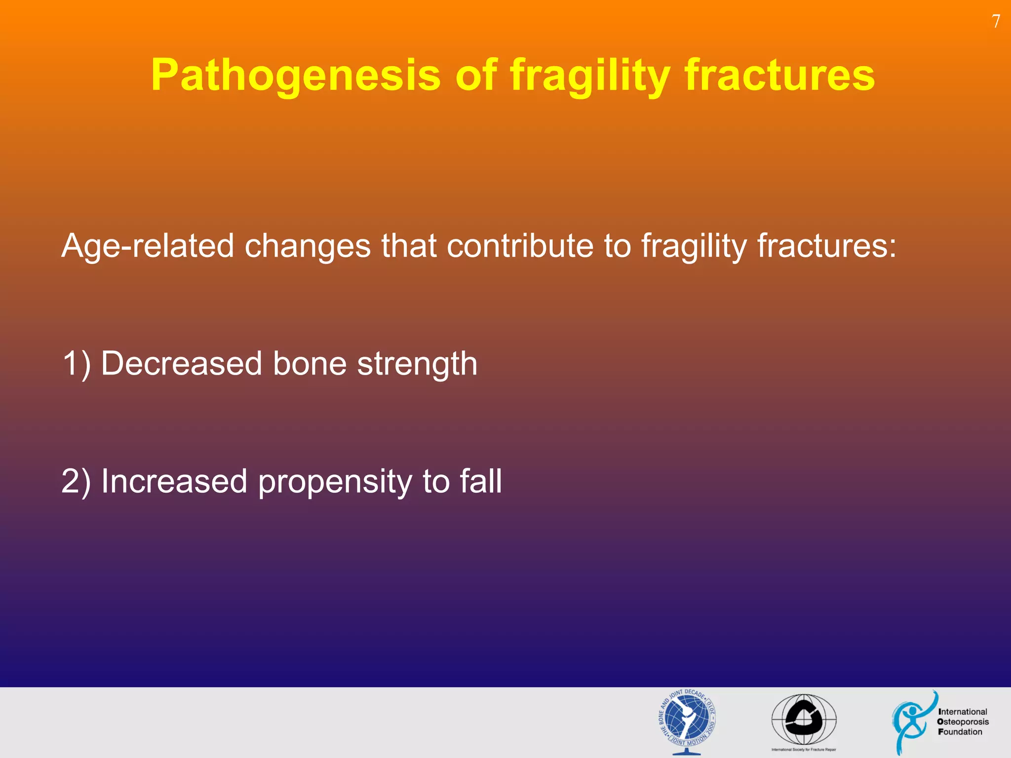 Fragility Aging Fragility Fractures - Pathogenesis-Biomechanical View | PPT