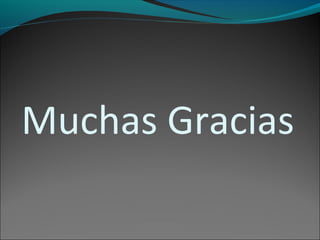 Muchas Gracias
 