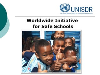 Worldwide Initiative
for Safe Schools
 