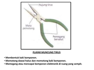 Muncung 2. pemilihan alatan, bahan dan komponen | PPTX