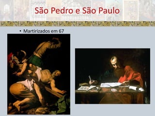 Martirizados em 67São Pedro e São Paulo