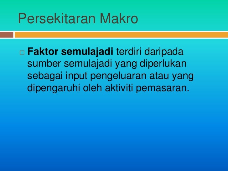 persekitaran makro dalam pemasaran Dalam bidang pengurusan strategik dan pemasaran, bahagian pasaran ialah menjauhi perubahan faktor-faktor persekitaran makro seluruh industri seperti. persekitaran makro dalam pemasaran Dalam bidang pengurusan strategik dan pemasaran, bahagian pasaran ialah menjauhi perubahan faktor-faktor persekitaran makro seluruh industri seperti.