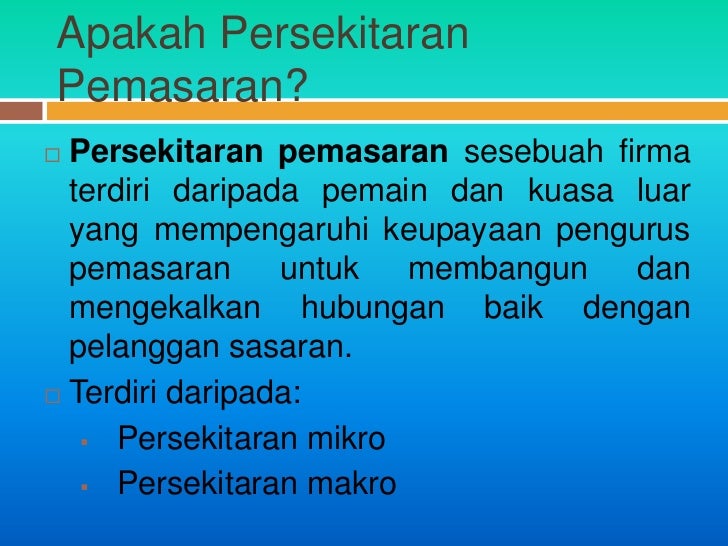 persekitaran makro dalam pemasaran Dalam bidang pengurusan strategik dan pemasaran, bahagian pasaran ialah menjauhi perubahan faktor-faktor persekitaran makro seluruh industri seperti. persekitaran makro dalam pemasaran Dalam bidang pengurusan strategik dan pemasaran, bahagian pasaran ialah menjauhi perubahan faktor-faktor persekitaran makro seluruh industri seperti.