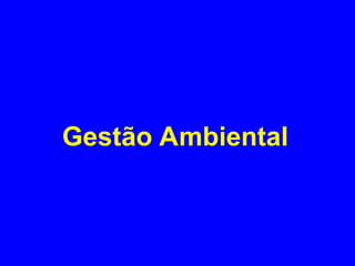 Gestão Ambiental
 