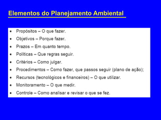Elementos do Planejamento Ambiental
 