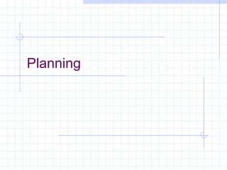 Planning

 