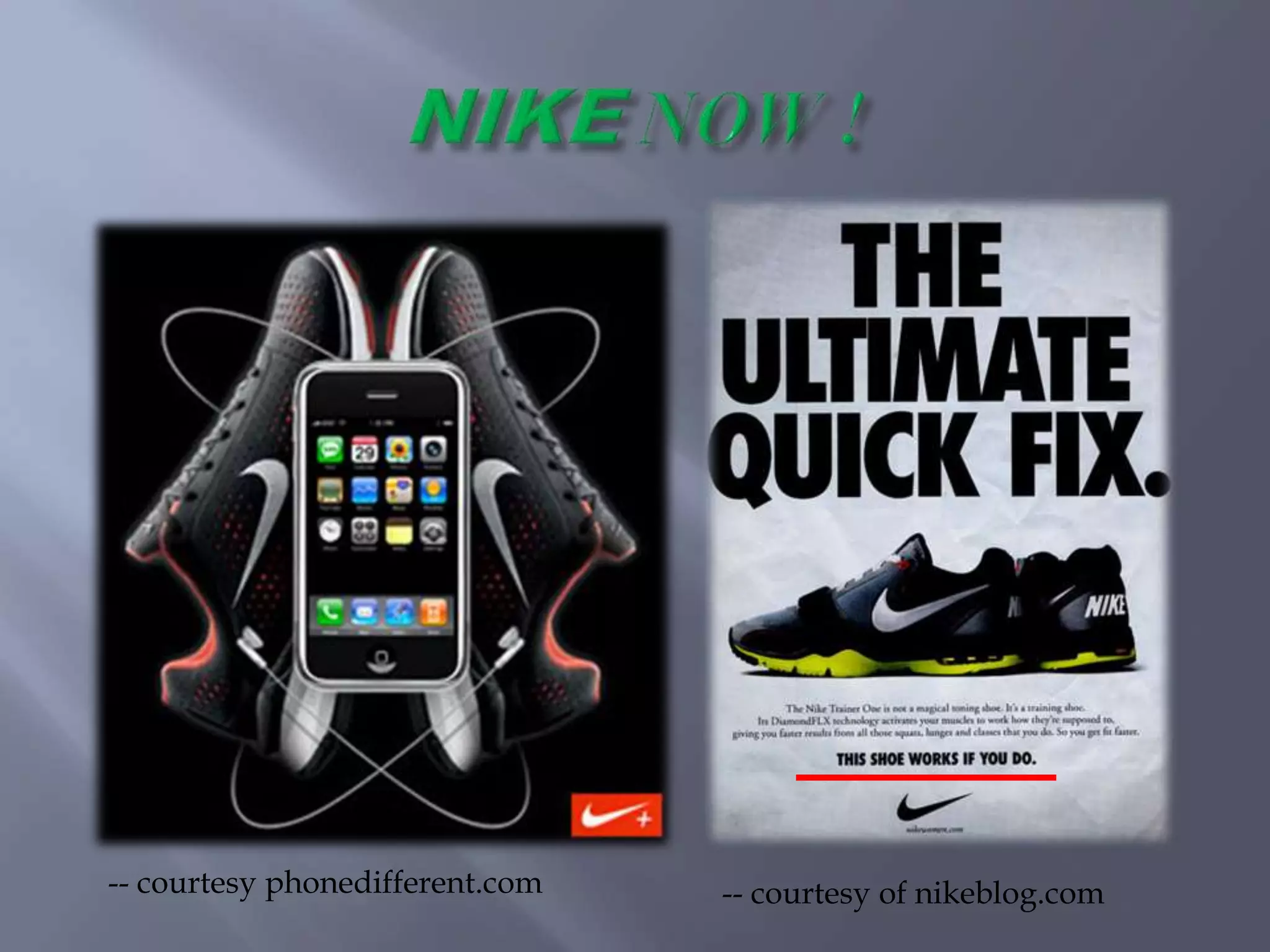 -- courtesy phonedifferent.com -- courtesy of nikeblog.com
 
