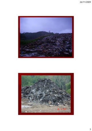 26/11/2009




   El Problema de La Basura
Landfill photo




                                      3
 