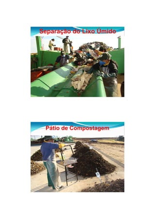 26/11/2009




Separação do Lixo Úmido




 Pátio de Compostagem




                                  9
 