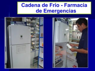 Cadena de Frío - Farmacia
de Emergencias
 
