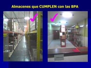 Almacenes que CUMPLEN con las BPA
 