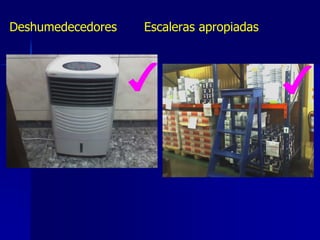 Deshumedecedores Escaleras apropiadas
 