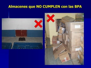 Almacenes que NO CUMPLEN con las BPA
 
