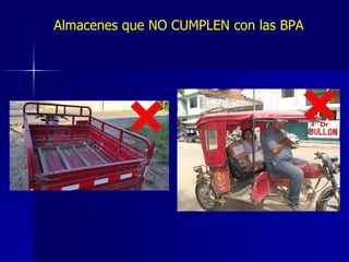 Almacenes que NO CUMPLEN con las BPA
 