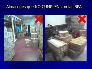 Almacenes que NO CUMPLEN con las BPA
 