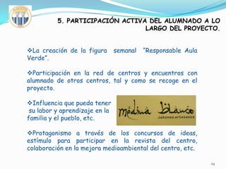 Campañas de sensibilización: murales, panel de aula verde…14