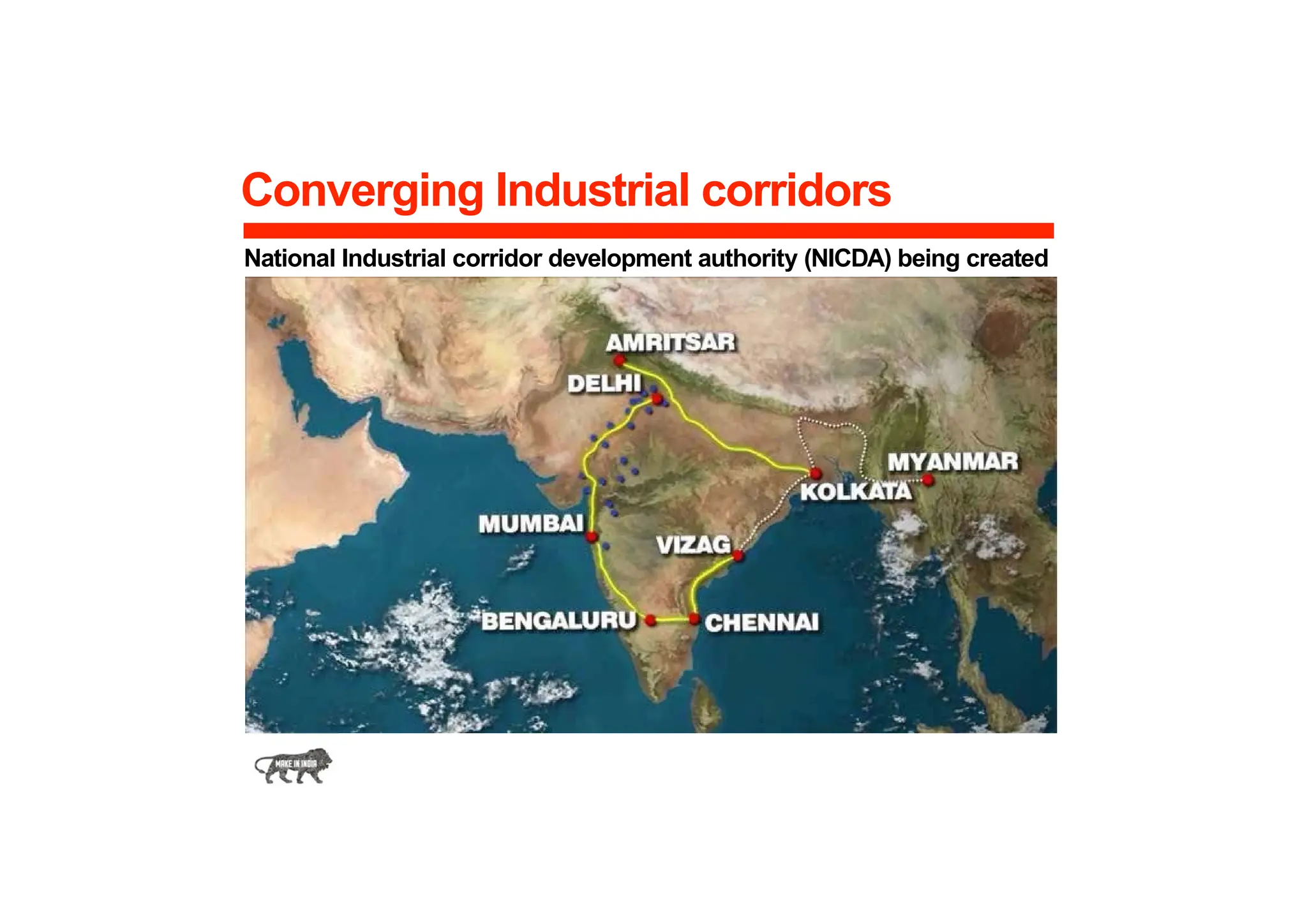 National Industrial corridor development authority (NICDA) being created
Converging Industrial corridors
 
