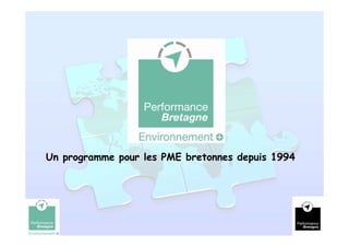 Un programme pour les PME bretonnes depuis 1994




                                                  3
 